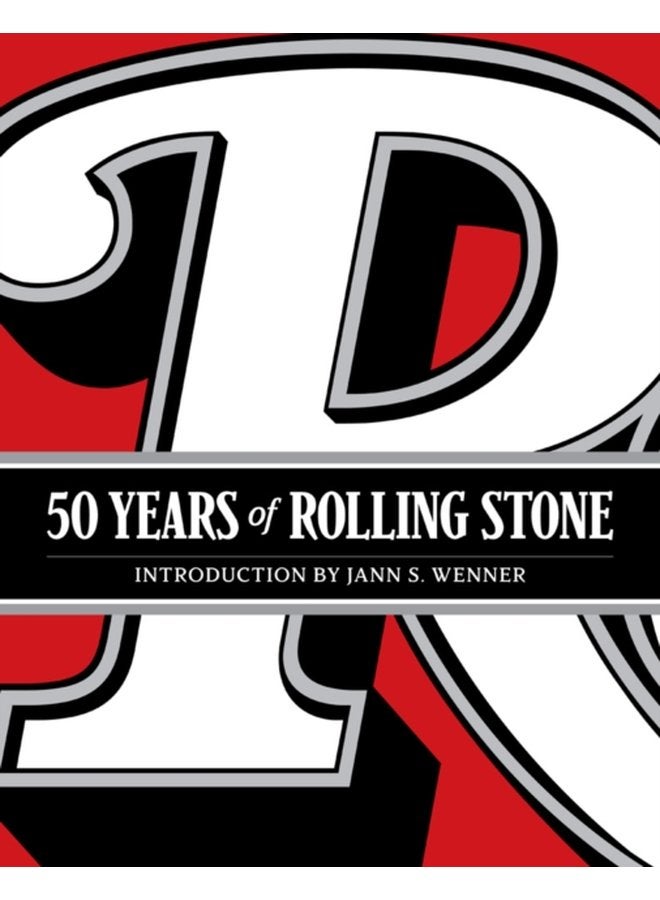 50 Years of Rolling Stone The Music Politics and People that Changed Our Culture - Hardback