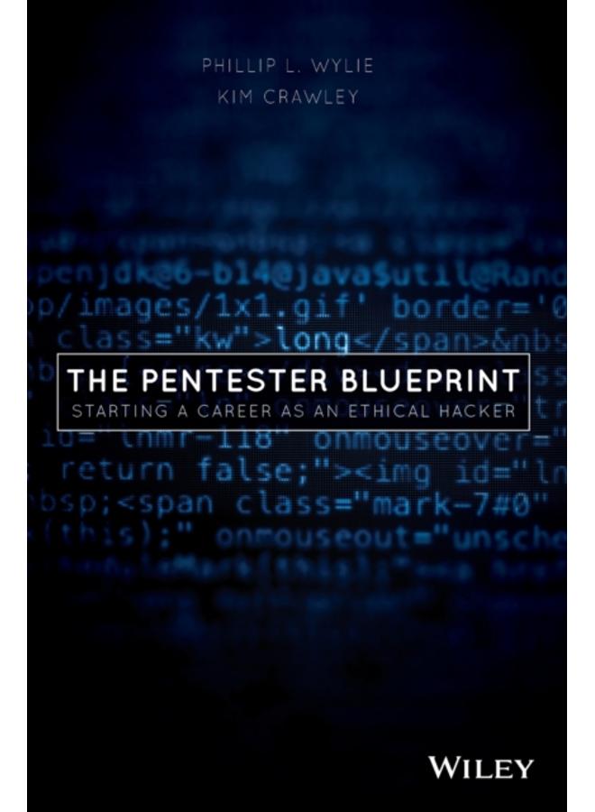 The Pentester BluePrint : Starting a Career as an Ethical Hacker 