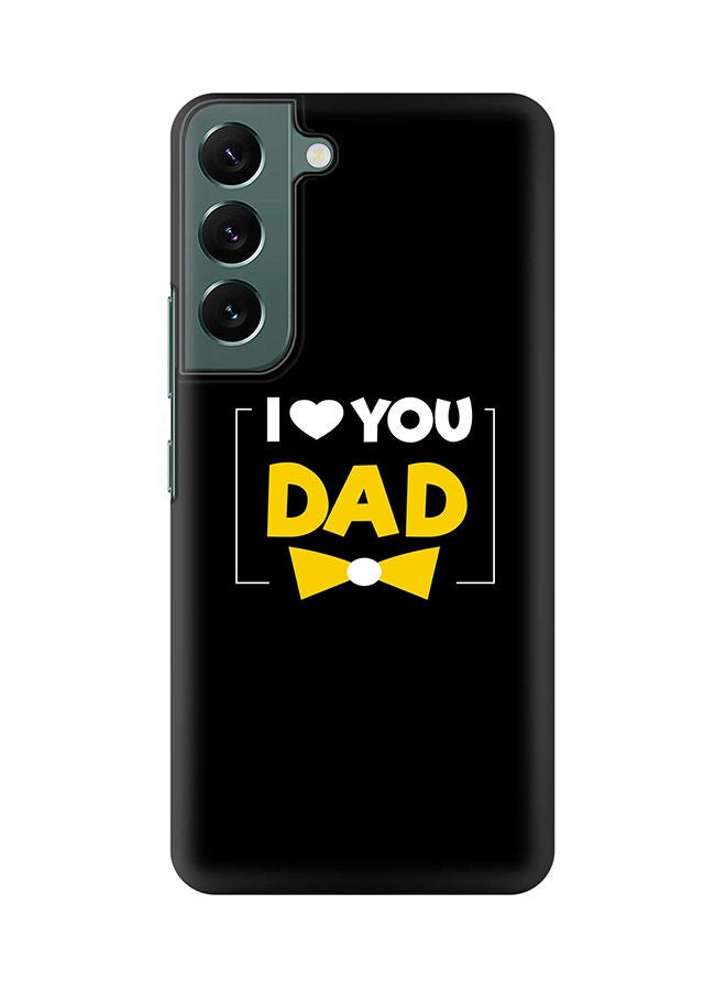 Stylizedd Case for Samsung Galaxy S22+ 5G Slim Snap Classic Series Shield Matte Finish Print - I Loveyou Dad - Image 1