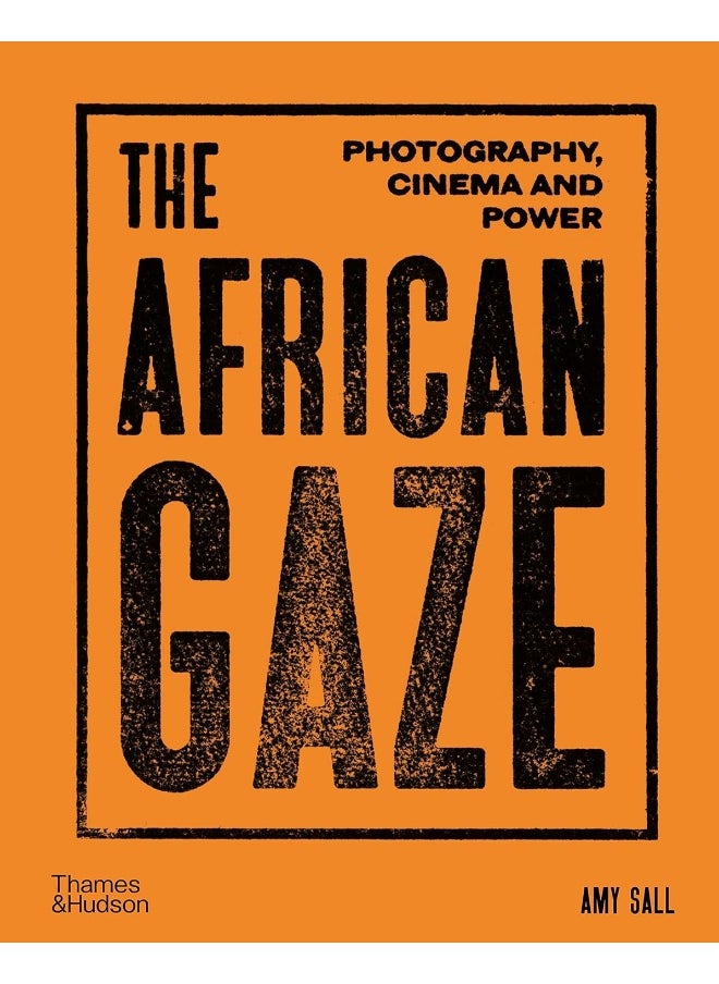 The African Gaze: Photography, Cinema and Power 