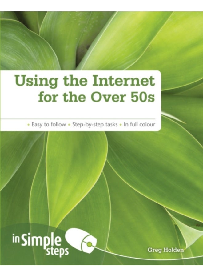 Using the Internet for the Over 50s in Simple Steps
