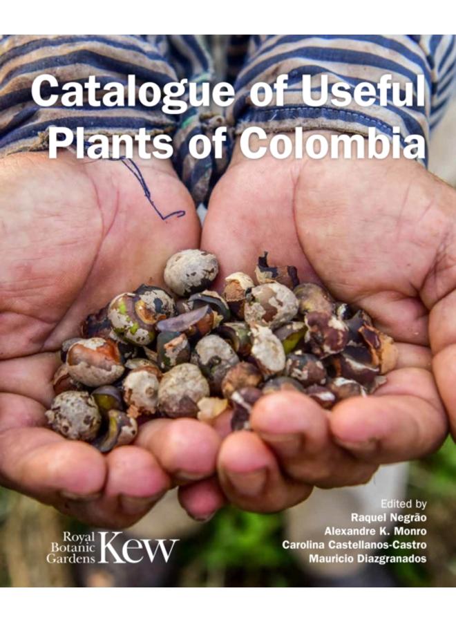 Catalogue of Useful Plants of Colombia