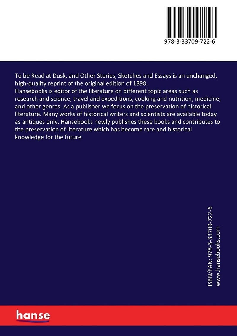 To be Read at Dusk, and Other Stories, Sketches and Essays