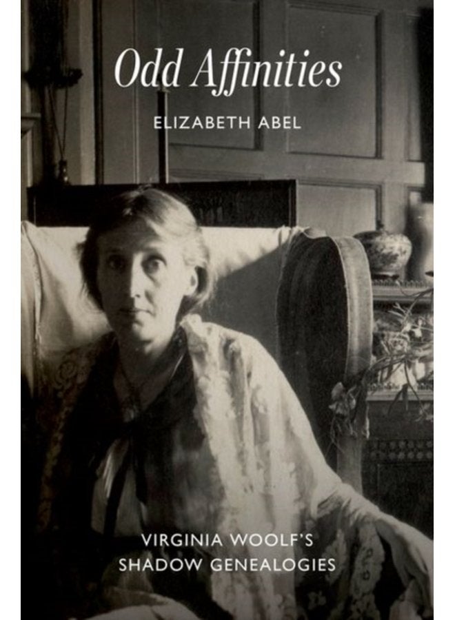 Odd Affinities Virginia Woolf s Shadow Genealogies - Hardback