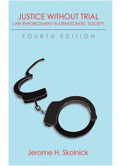 Justice Without Trial: Law Enforcement in Democratic Society 