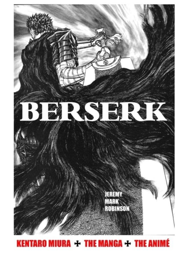 Berserk : Kentaro Miura: The Manga and the Anime