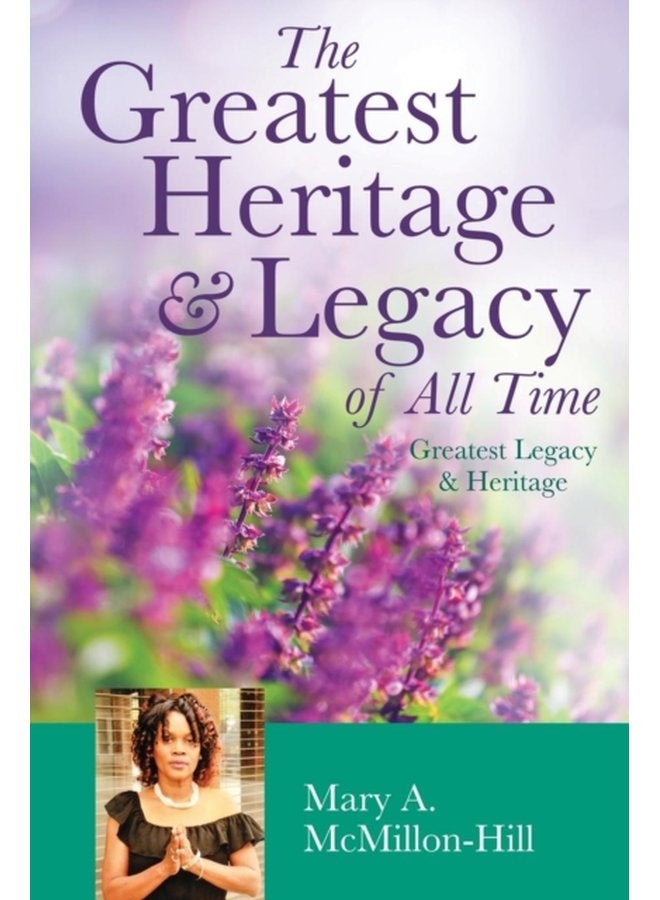 The Greatest Heritage Legacy of All Time - Paperback