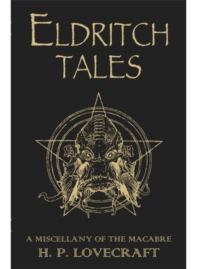 Eldritch Tales : A Miscellany of the Macabre 