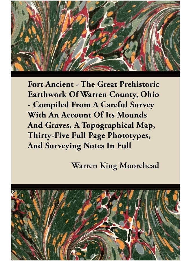 null - Fort Ancient - The Great Prehistoric Earthwork Of Warren County, Ohio - Compiled From A Careful Survey With An Account Of Its Mounds And Graves. A Topographical Map, Thirty-Five Full Page Phototype... - Image 1