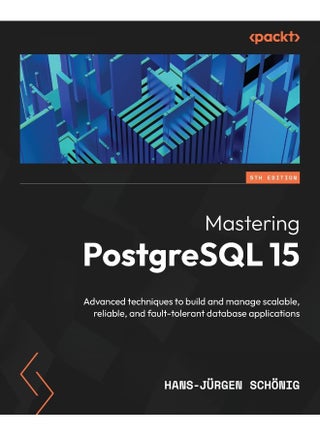 Mastering PostgreSQL 15 - Fifth Edition: Advanced techniques to build and manage scalable, reliable, and fault-tolerant database applications - pzsku/ZB716085BE4EE9527D9F8Z/45/_/1737570328/dcbac5f8-eff9-4d5c-ac9b-07e2106ba663