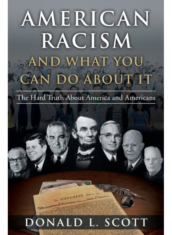 American Racism and What You Can Do About It The Hard Truth About America and Americans - Paperback