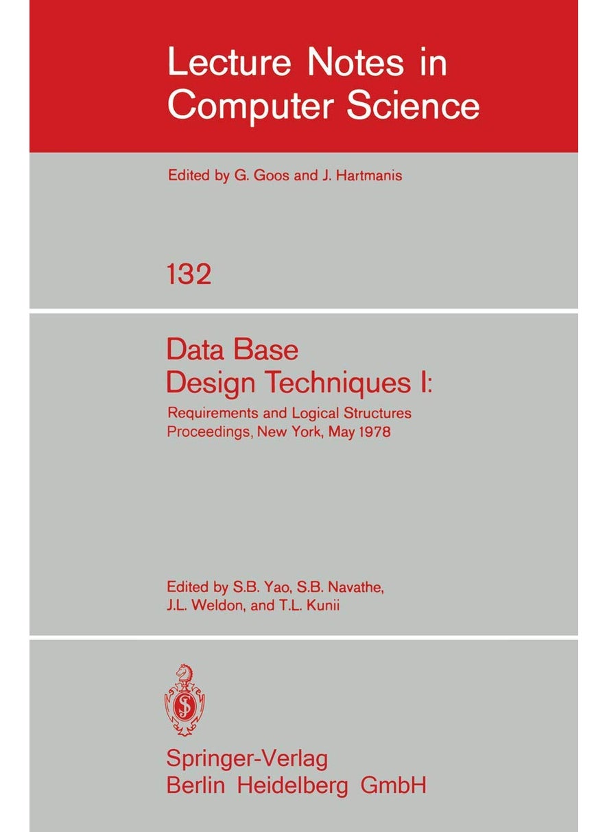 Data Base Design Techniques I: Requirements and Logical Structures. NYU Symposium, New York, May 1978 