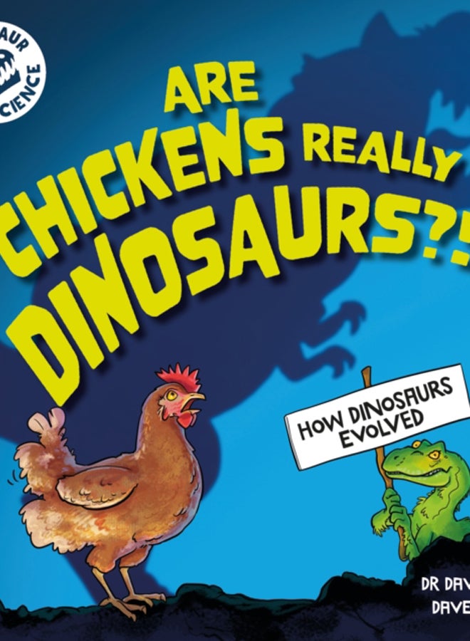 Dinosaur Science: Are Chickens Really Dinosaurs?! 