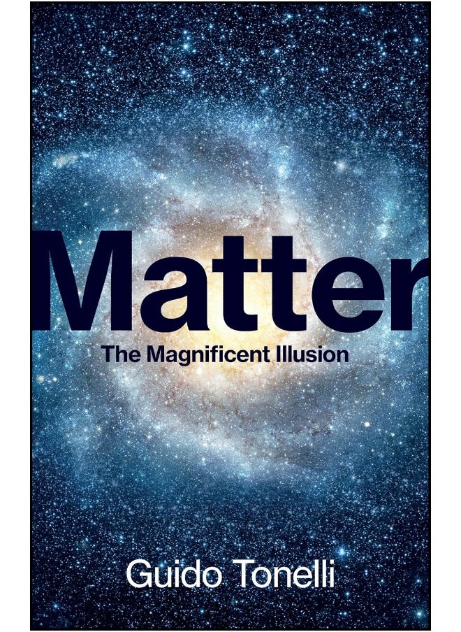 Matter: The Magnificent Illusion 