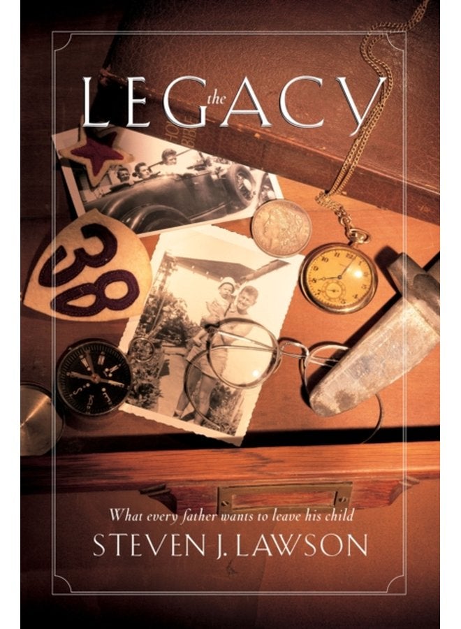 The Legacy Ten Core Values Every Father Must Leave His Child - Paperback