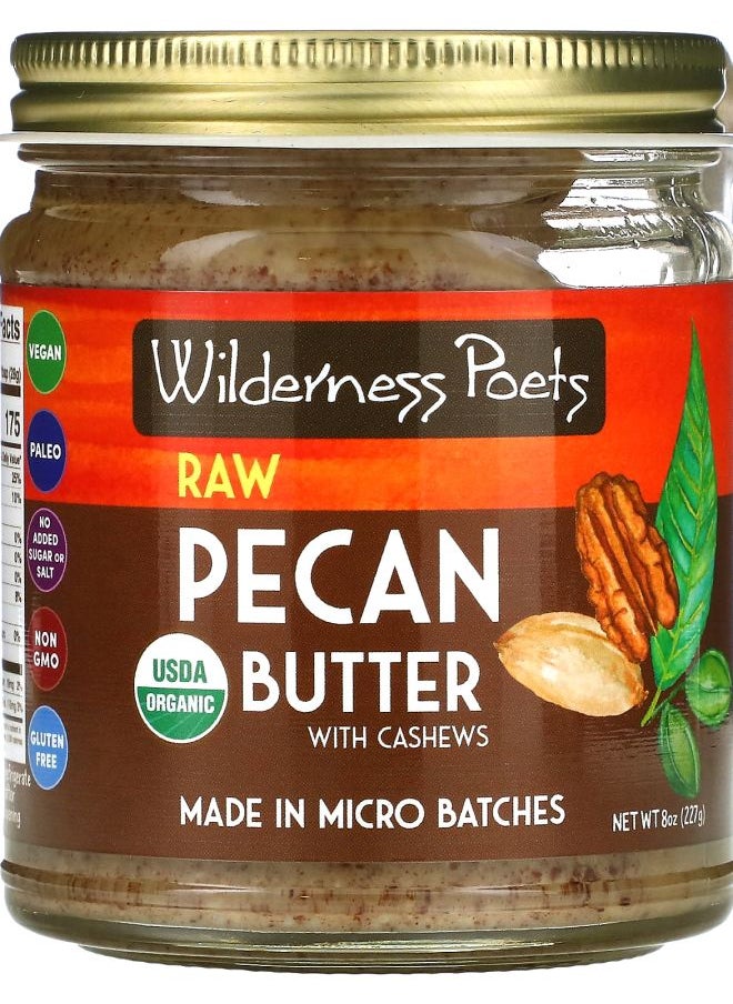 Wilderness Poets Organic Raw Pecan Butter with Cashews 8 oz (227 g) 