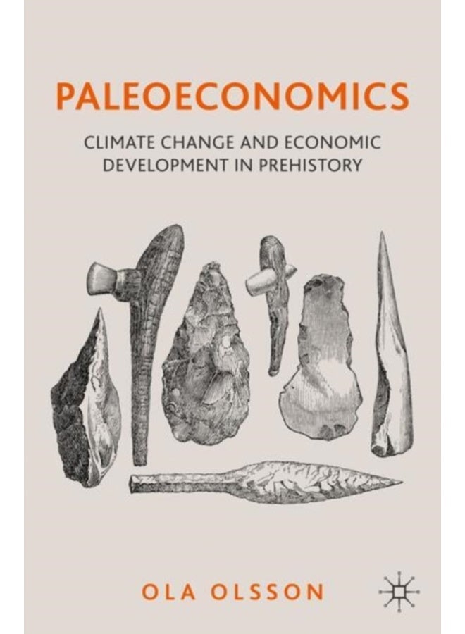 Paleoeconomics : Climate Change and Economic Development in Prehistory 