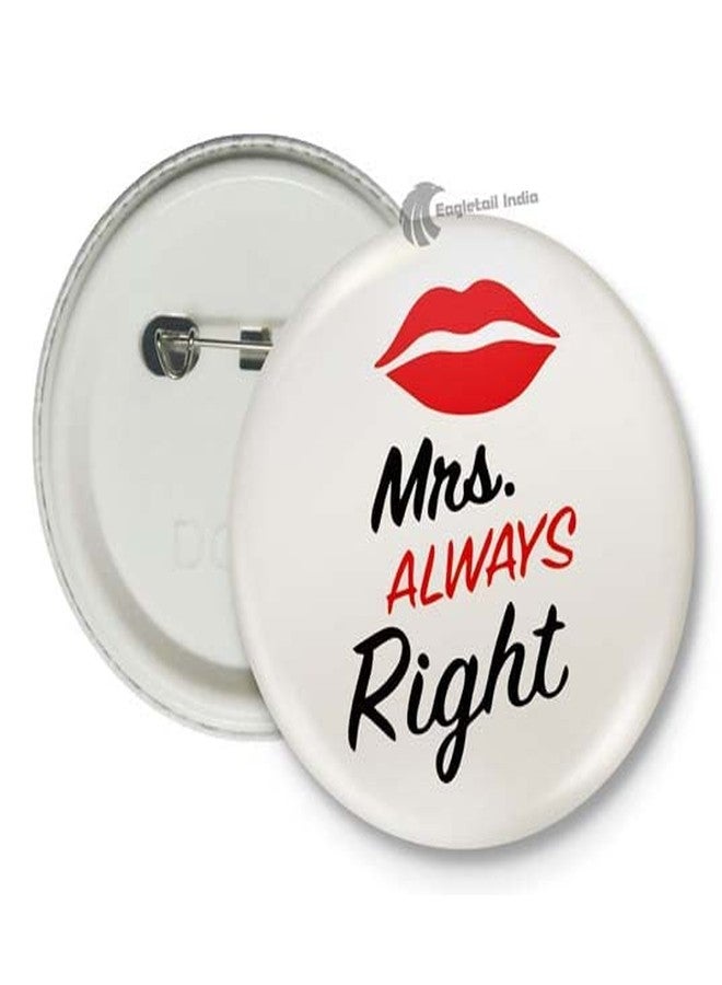 Eagletail India Mrs Always Right and Mr Right Pin Badge (Pack of 2, 58mm) - Image 3