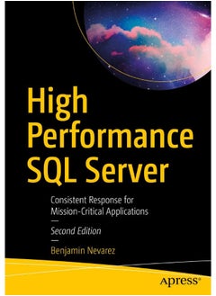 High Performance SQL Server: Consistent Response for Mission-Critical Applications