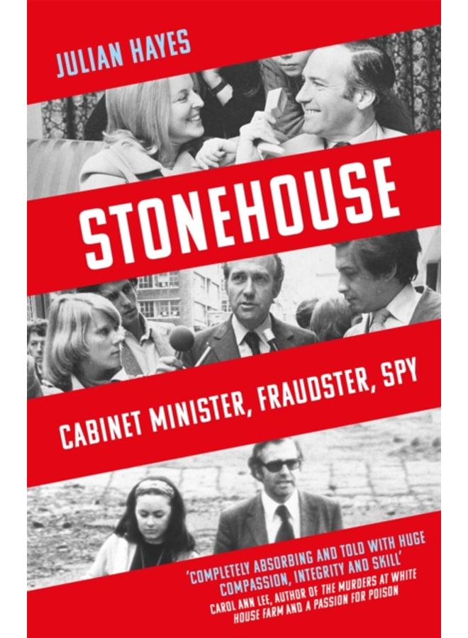 Stonehouse : Cabinet Minister, Fraudster, Spy 
