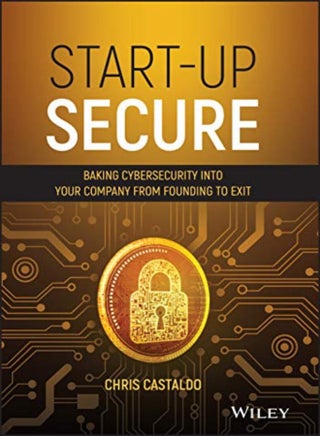 Start-Up Secure: Baking Cybersecurity into Your Company from Founding to Exit - pzsku/ZB741DB23191B5EFF52DAZ/45/_/1695819892/382ba34f-ed1c-41b6-8301-76d2243b7b43