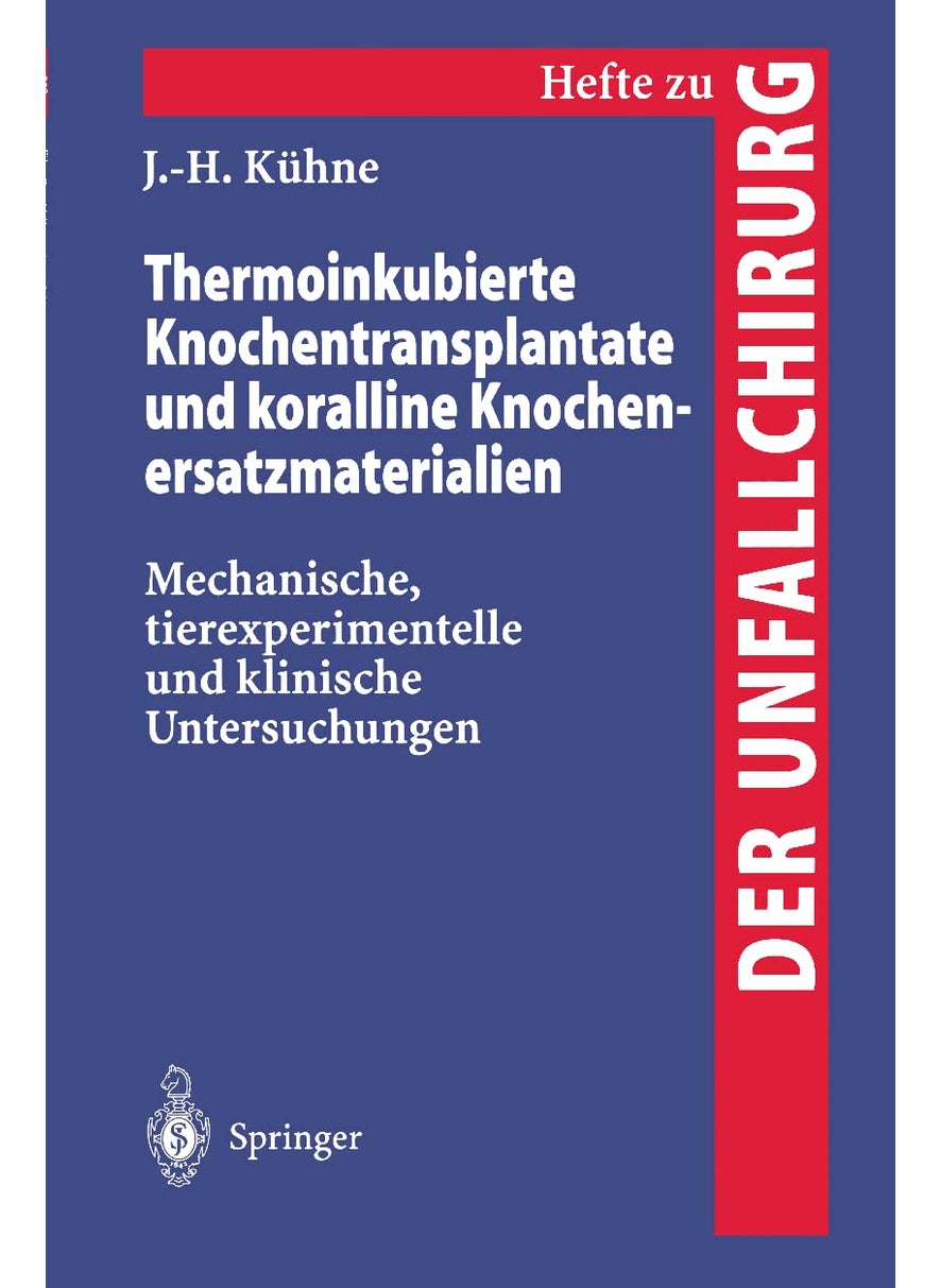 Thermoinkubierte Knochentransplantate und koralline Knochenersatzmaterialien: Mechanische, tierexperimentelle und klinische Untersuchungen 