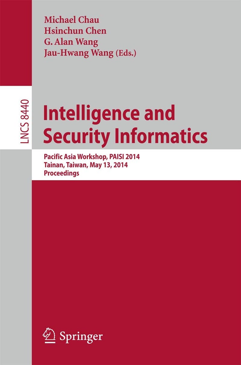 Intelligence and Security Informatics: Pacific Asia Workshop, PAISI 2014, Tainan, Taiwan, May 13, 2014, Proceedings 