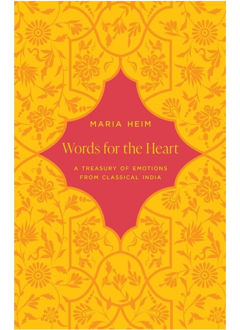 Words for the Heart: A Treasury of Emotions from Classical India