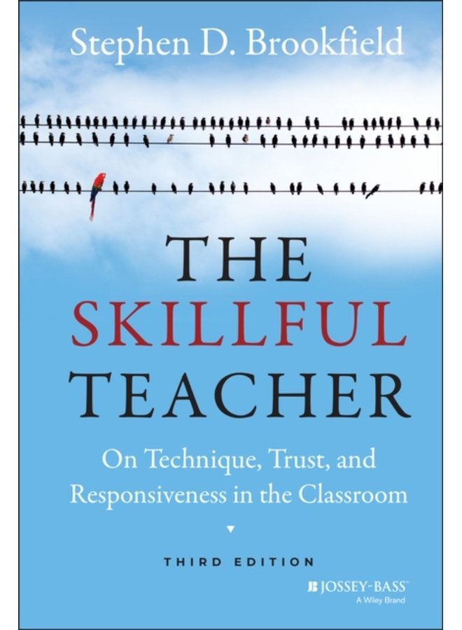 The Skillful Teacher On Technique Trust and Responsiveness in the Classroom - Hardback