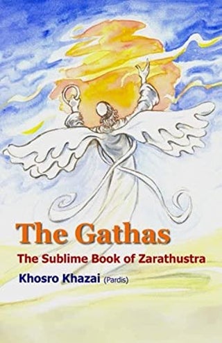 The Gathas The Sublime Book Of Zarathustra - pzsku/ZB74600ECAA3606E67126Z/45/1744112594/16e3bded-f036-426d-9da2-636a57b6242c