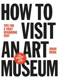How to Visit an Art Museum: Tips for a Truly Rewarding Visit 