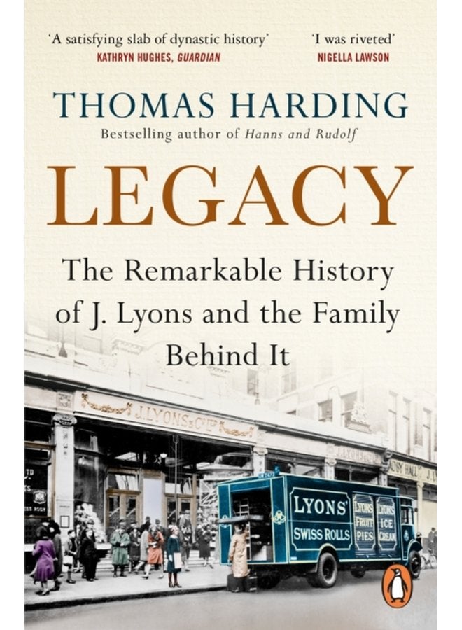 Legacy The Remarkable History of J Lyons and the Family Behind It - Paperback
