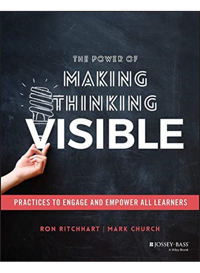 The Power Of Making Thinking Visible Practices To Engage And Empower All Learners