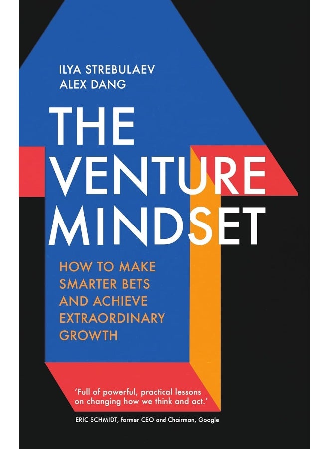 The Venture Mindset: How to Make Smarter Bets and Achieve Extraordinary