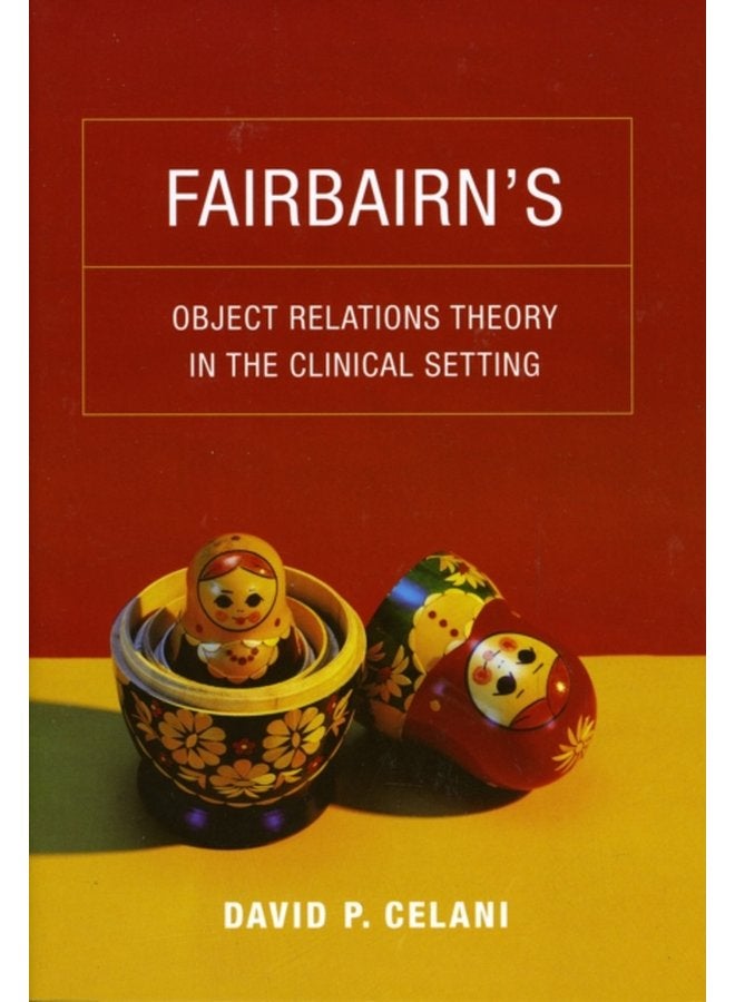 Fairbairn s Object Relations Theory in the Clinical Setting - Paperback