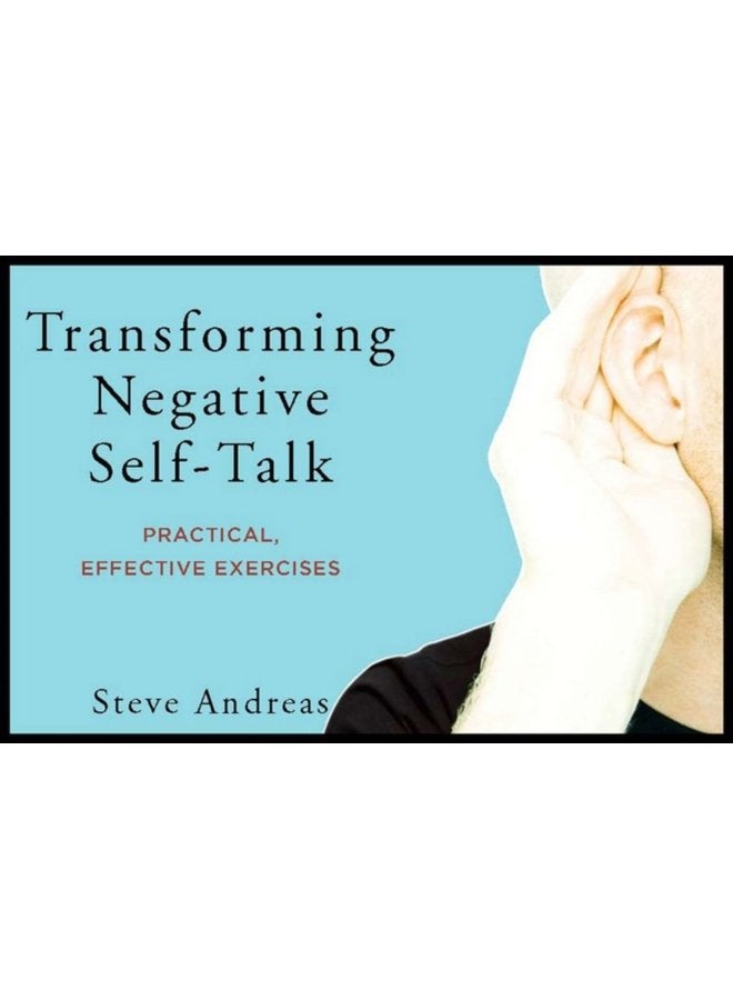 Transforming Negative Self Talk Practical Effective Exercises - Paperback