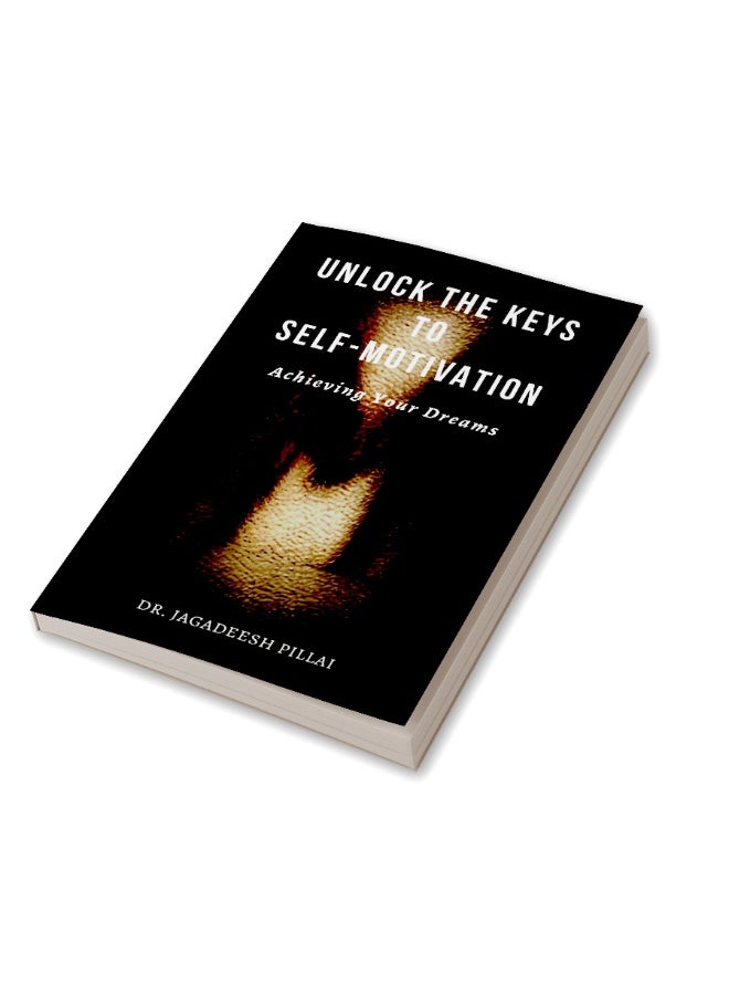 Unlock the Keys to Self-Motivation : Achieving Your Dreams - Image 3