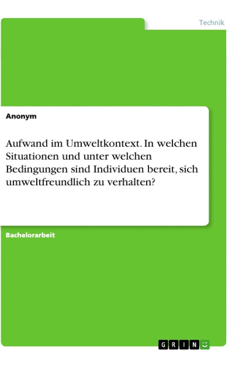Aufwand im Umweltkontext. In welchen Situationen und unter welchen Bedingungen sind Individuen bereit, sich umweltfreundlich zu verhalten?