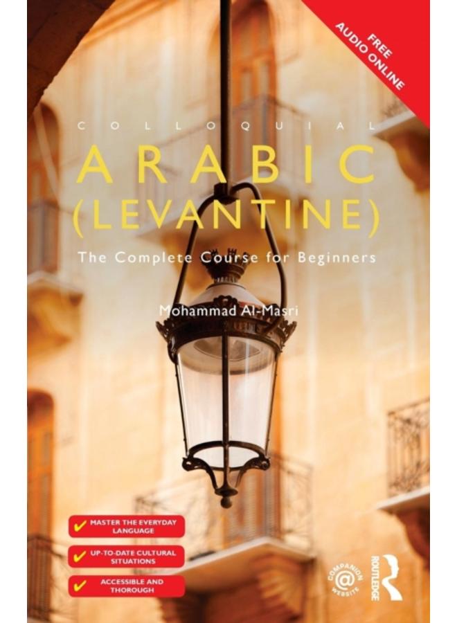 Colloquial Arabic (Levantine) : The Complete Course for Beginners
