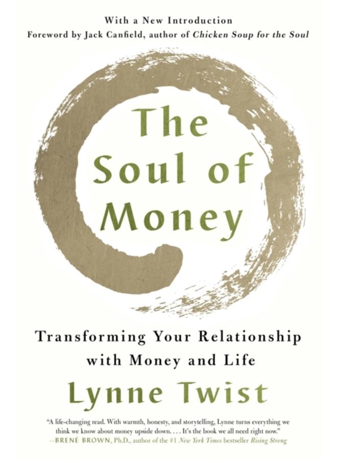 The Soul of Money : Transforming Your Relationship with Money and Life 