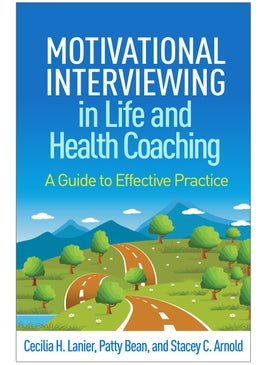 Motivational Interviewing in Life and Health Coaching