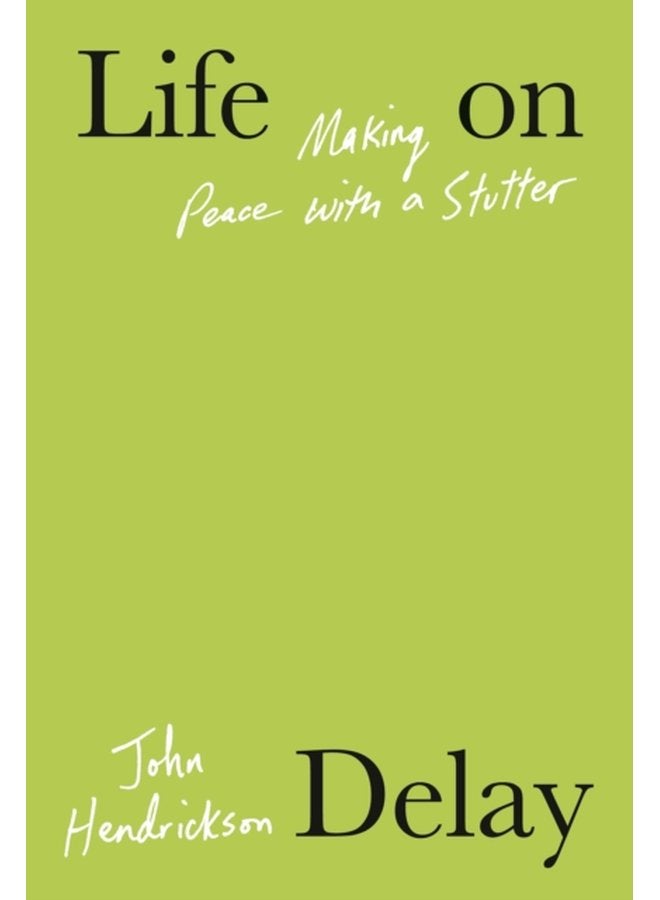 Life on Delay Making Peace with a Stutter - Hardback