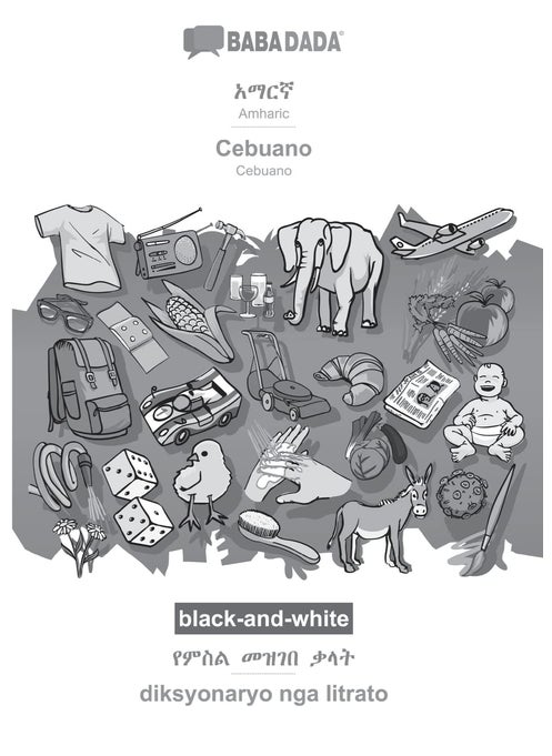 BABADADA black-and-white, Amharic (in Geʽez script) - Cebuano, visual dictionary (in Geʽez script) - diksyonaryo nga litrato: Amharic (in Geʽez script) - Cebuano, visual dictionary