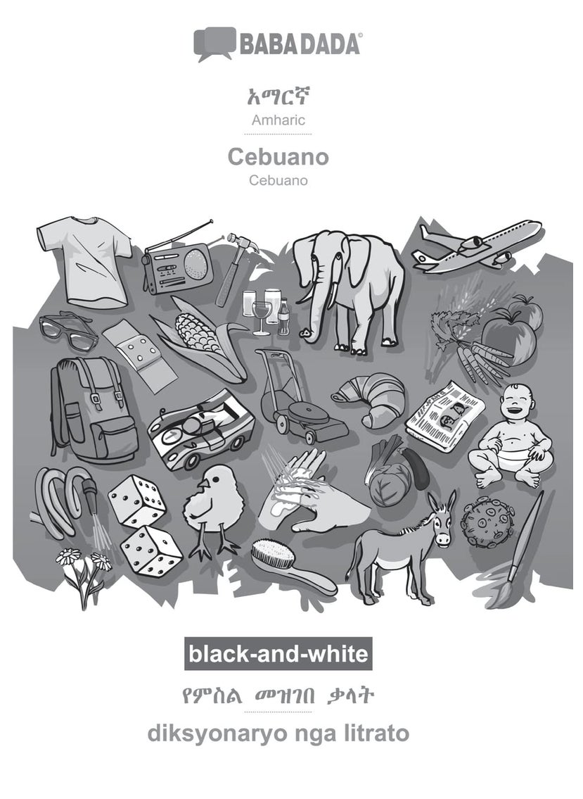 BABADADA black-and-white, Amharic (in Geʽez script) - Cebuano, visual dictionary (in Geʽez script) - diksyonaryo nga litrato: Amharic (in Geʽez script) - Cebuano, visual dictionary 