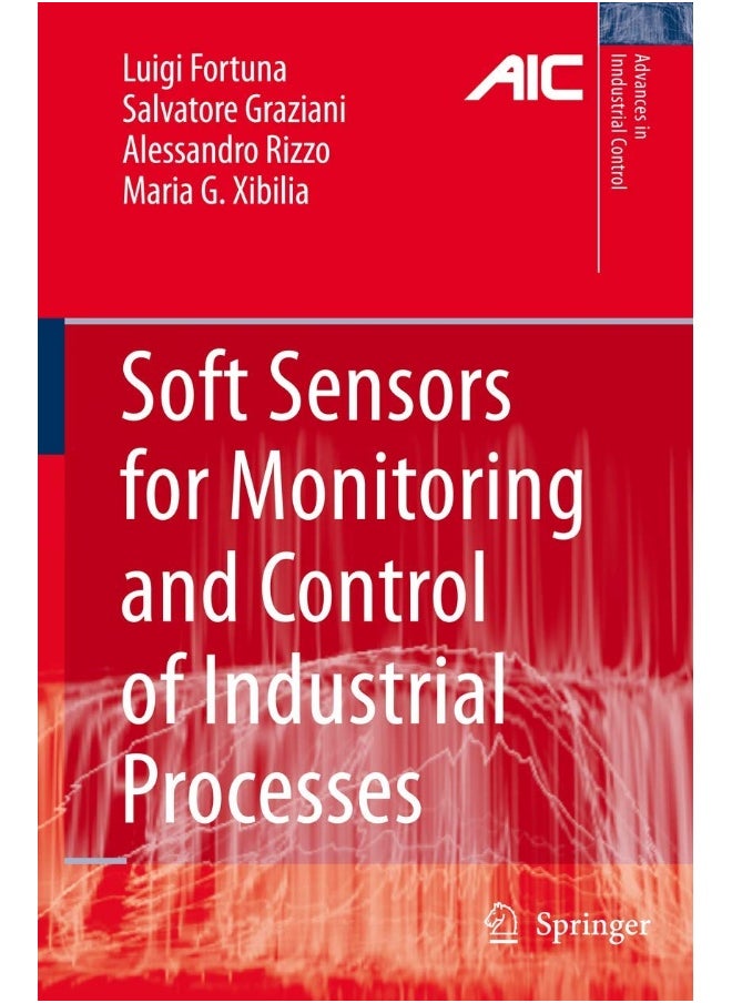 Soft Sensors for Monitoring and Control of Industrial Processes 