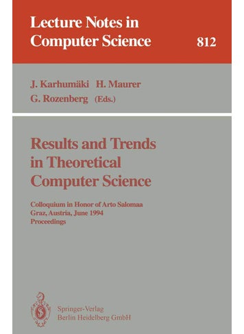 Results and Trends in Theoretical Computer Science: Colloquium in Honor of Arto Salomaa, Graz, Austria, June 10 - 11, 1994. Proceedings - pzsku/ZB7760CBB0FFF3A96D66EZ/45/1749123042/d6d1b21b-62a7-499b-98b9-876b0de87bca