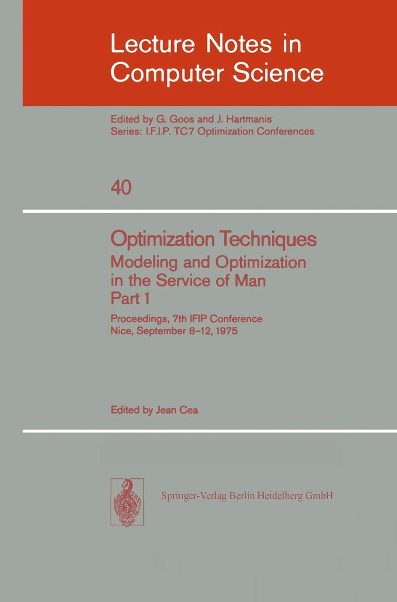 Optimization Techniques. Modeling and Optimization in the Service of Man 1: Proceedings, 7th IFIP Conference, Nice, Sept. 8-12, 1975
