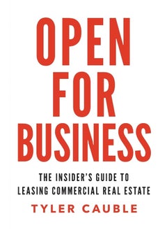 Open for Business: The Insider's Guide to Leasing Commercial Real Estate 