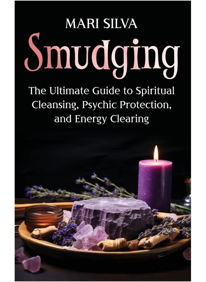 Smudging: The Ultimate Guide to Spiritual Cleansing, Psychic - pzsku/ZB782E7F4540F1BDAAEDBZ/45/_/1737493919/b9796e0d-e580-4296-a3eb-198f9f681366