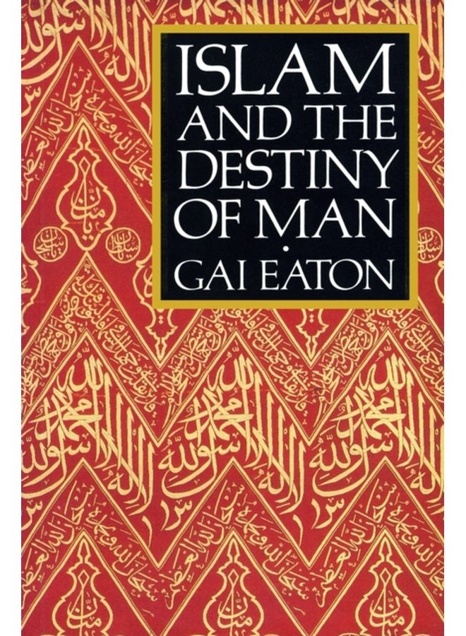 Islam and the Destiny of Man - Paperback